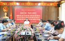Hội nghị học tập, nghiên cứu, quán triệt, triển khai thực hiện các chỉ thị, kết luận, quy định của Bộ Chính trị, Ban Bí thư TW Đảng khóa XIII và Ban Thường vụ Tỉnh ủy