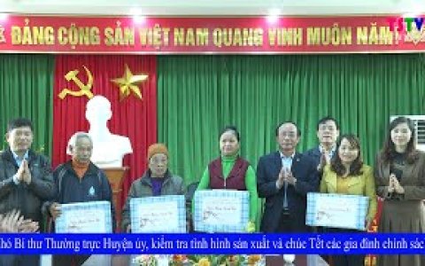 Phó Bí thư Thường trực Huyện ủy kiểm tra tình hình sản xuất, chúc Tết các gia đình chính sách