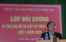   Khai giảng lớp bồi dưỡng Bí thư Chi bộ và cấp ủy viên cơ sở đợt 3 năm 2020.