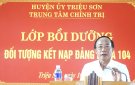 Khai giảng lớp bồi dưỡng đối tượng kết nạp Đảng khóa 104.